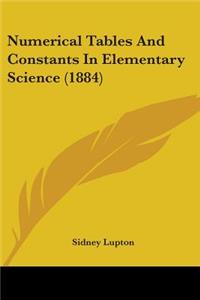 Numerical Tables And Constants In Elementary Science (1884)