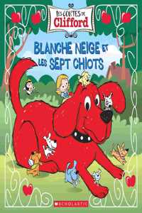 Les Contes de Clifford: Blanche Neige Et Les Sept Chiots