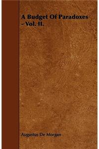 A Budget Of Paradoxes - Vol. II.
