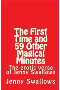 The First Time and 59 Other Magical Minutes: The Erotic Verse of Jenny Swallows
