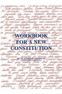 Workbook for a New Constitution