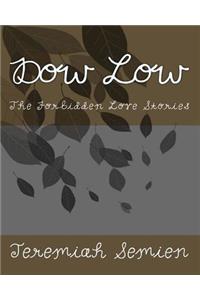 Dow Low: The Forbidden Love Stories