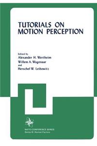 Tutorials on Motion Perception