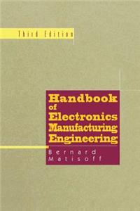 Handbook of Electronics Manufacturing Engineering