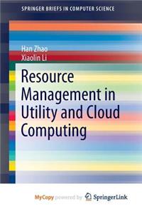 Resource Management in Utility and Cloud Computing