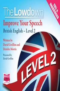 Lowdown: Improve Your Speech - British English