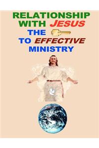 Relationship With Jesus the Key to Effective Ministry 4th Edition