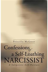 Confessions of a Self-Loathing Narcissist