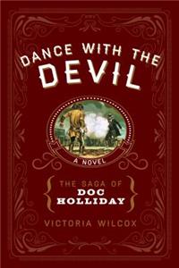 Dance with the Devil: The Saga of Doc Holliday