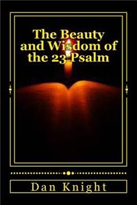 The Beauty and Wisdom of the 23 Psalm