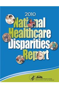 National Healthcare Disparities Report, 2010