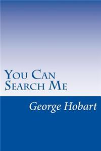 You Can Search Me