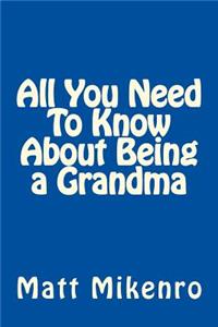 All You Need To Know About Being a Grandma