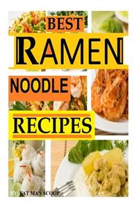 BEST Ramen Noodle Recipes