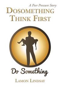 Dosomething Think First