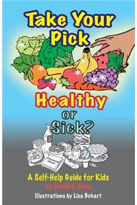 Take Your Pick, Healthy or Sick?