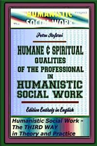 Humane & Spiritual Qualities of the Professional in Humanistic Social Work