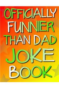 Officially Funnier Than Dad Joke Book