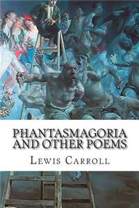 Phantasmagoria and Other Poems