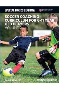 Soccer Coaching Curriculum for 6-11 Year Old Players - Volume 2