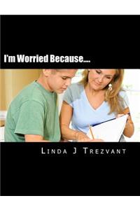 I'm Worried Because....