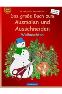 BROCKHAUSEN Bastelbuch Bd. 3 - Das große Buch zum Ausmalen und Ausschneiden