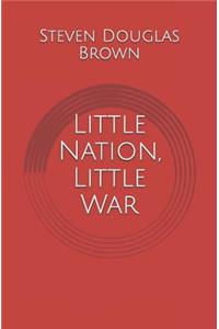 Little Nation, Little War