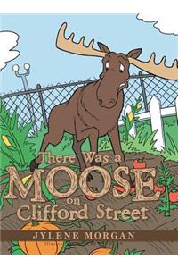 There Was a Moose on Clifford Street