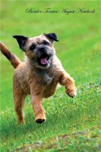 Border Terrier August Notebook Border Terrier Record, Log, Diary, Special Memories, To Do List, Academic Notepad, Scrapbook & More