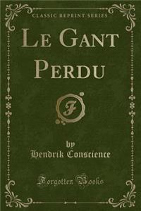 Le Gant Perdu (Classic Reprint)