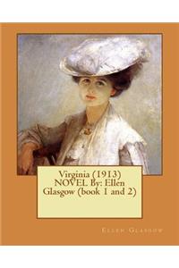 Virginia (1913) NOVEL By: Ellen Glasgow (book 1 and 2)