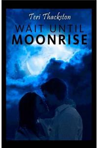 Wait Until Moonrise