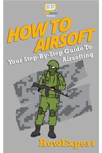 How To Airsoft