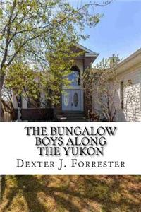 The Bungalow Boys Along the Yukon