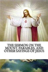 Sermon on the Mount, Parables, and Other Sayings of Jesus