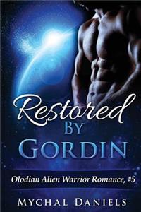 Restored by Gordin: Olodian Alien Warrior Romance, #5