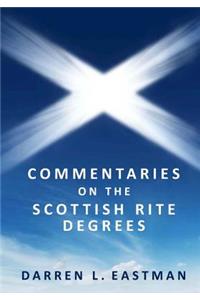 Commentaries on the Scottish Rite Degrees
