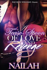 A Tease-Spoon of Love and Revenge