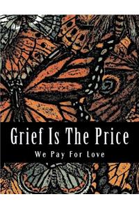Grief Is The Price We Pay For Love