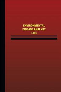 Environmental Disease Analyst Log (Logbook, Journal - 124 pages, 6 x 9 inches)