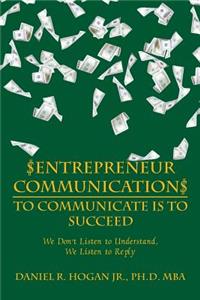 $Entrepreneur Communication$ to Communicate Is-To Succeed