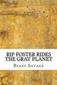 Rip Foster Rides the Gray Planet