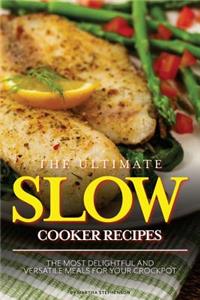 The Ultimate Slow Cooker Recipes