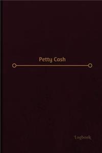 Petty Cash Log (Logbook, Journal - 120 pages, 6 x 9 inches)