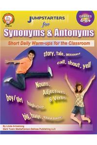 Jumpstarters for Synonyms and Antonyms, Grades 4 - 8