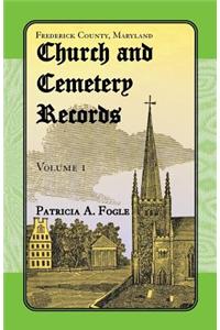 Frederick County, Maryland Church and Cemetery Records, Volume 1