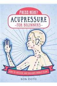 Press Here! Acupressure for Beginners