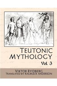 Teutonic Mythology Vol 3