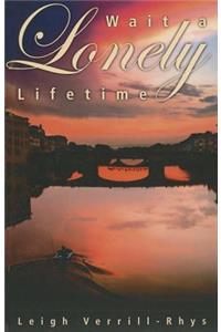Wait a Lonely Lifetime