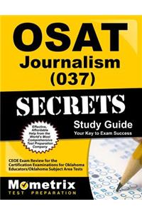 Osat Journalism (037) Secrets Study Guide